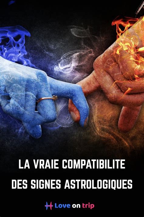 signe astrologique compatibilité|La vraie compatibilité amoureuse des signes。